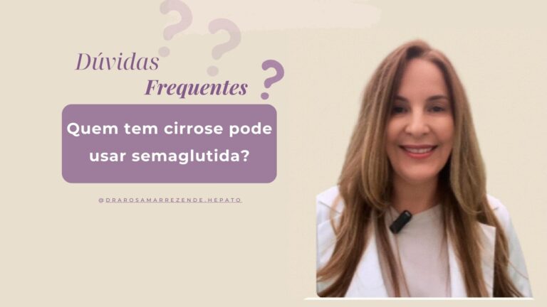Quem tem cirrose pode usar semaglutida?